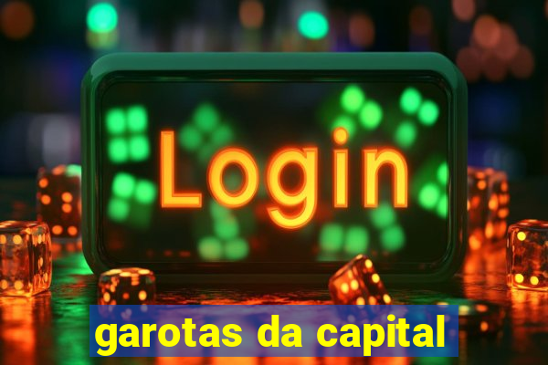 garotas da capital